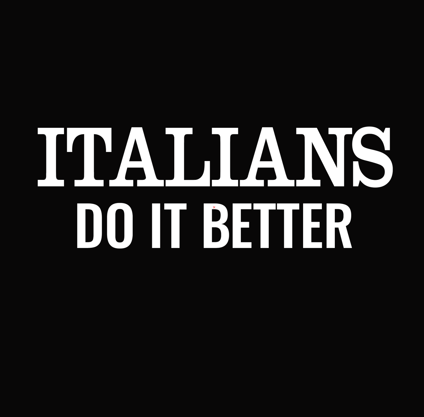 Italians Do It Better Hoodie