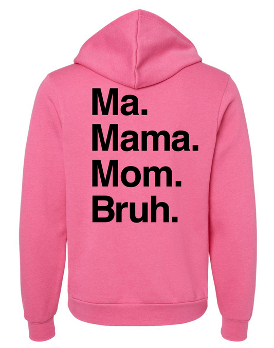 Ma. Mama. Mom. Bruh Hot Pink Hoodie
