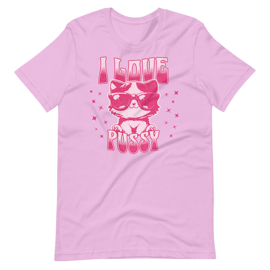 I love pussy Unisex t-shirt